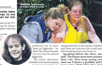  ??  ?? TEARFUL Comforted by pal Emily Atack in camp STRUGGLES Anne in 1983