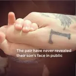  ??  ?? The pair have never revealed their son’s face in public