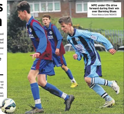  ?? Picture: Rebecca Clarke FM3514725 ?? MPE under-15s drive forward during their win
over Barming Blues