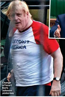  ??  ?? Change of heart: Boris Johnson yesterday