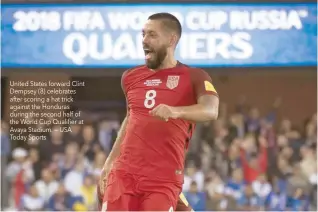  ??  ?? United States forward Clint Dempsey (8) celebrates after scoring a hat trick against the Honduras during the second half of the World Cup Qualifier at Avaya Stadium. — USA Today Sports