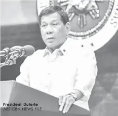  ?? ABS-CBN NEWS FILE ?? President Duterte