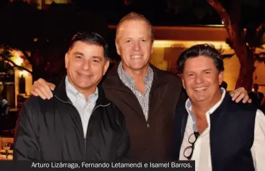  ??  ?? Arturo Lizárraga, Fernando Letamendi e Isamel Barros.