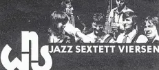  ??  ?? Eine Marke in der Szene: Why Not Swing, kurz WNS, das Jazz Sextett Viersen mit (von links) Lori Lorenzen, Reiner Göbel, Michael van Gee, Horst Grosch, Hans Stolle und Peter Eisheuer.