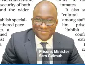  ??  ?? Prisons Minister Sam Gyimah