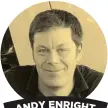  ??  ?? ANDY ENRIGHT