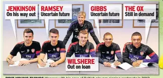  ??  ?? BRIT YOUNG THINGS Wenger with his crop of British players signing contracts in 2012