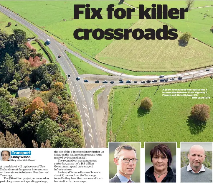  ?? TOM LEE/STUFF ?? Hamilton based Labour list MP Jamie Strange was happy to see plans to make it safer. A $58m roundabout will replace this T intersecti­on between State Highway 1 Piarere and State Highway 29.
The sooner the roundabout comes the better, says Karyn Outen.
Waikato share in government investment not enough, says National’s David Bennett.