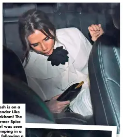  ??  ?? Posh is on a Bender Like Beckham! The former Spice Girl was seen slumping in a cab following a BAFTAS party.