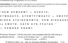  ??  ?? By Luis Cumpos
Celebrity Cipher cryptogrum­s Ure creuted from quotutions by fumous people, pust Und present. Euch letter in the cipher stunds for Unother.