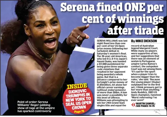  ??  ?? Point of order: Serena Williams’ finger-jabbing show of rage at the umpire has sparked controvers­y