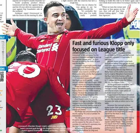  ??  ?? B 34 41 39 29 24 30 23 17 5 10 0
TTL 142 107 102 74 63 68 33 22 11 12 0
Liverpool’s Xherdan Shaqiri (right) celebrates scoring his team’s second goal during the English Premier League
match against Everton at Anfield yesterday. – AFPPIX