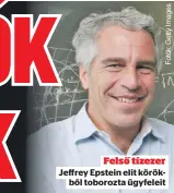  ?? ?? Felső tízezer Jeffrey Epstein elit körökből toborozta ügyfeleit