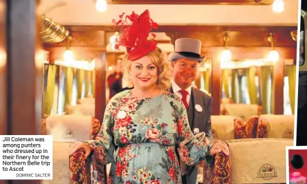  ?? DOMINIC SALTeR ?? Jill Coleman was among punters who dressed up in their finery for the Northern Belle trip to Ascot