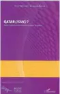  ??  ?? ***« Qatar(isme) ?. Essai d’analyse du mode de fonctionne­ment d’un système » par Soraya Djermoun & Emmanuel Hersant, 132 pages, 14 €, Éditions L’Harmattan.