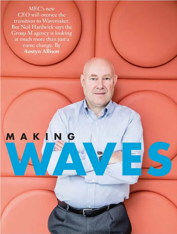 Pressreader Campaign Middle East 2017 09 24 Neil Hardwick The New Ceo Of Mec And Soon Of Wavemaker