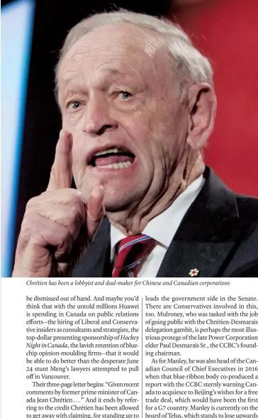  ??  ?? Chrétien has been a lobbyist and deal-maker for Chinese and Canadian corporatio­ns