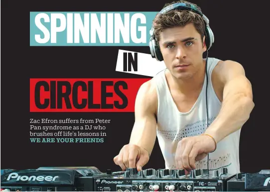  ?? WARNER BROS. PICTURES ?? Zac Efron stars as Cole, who lives to DJ and falls into a complicate­d mentor/protégé relationsh­ip with an older DJ.