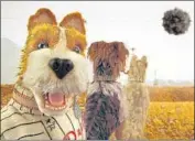  ?? South by Southwest Film Festival ?? “ISLE OF DOGS,” a stop-motion animated picture from Wes Anderson, will be closing night selection.