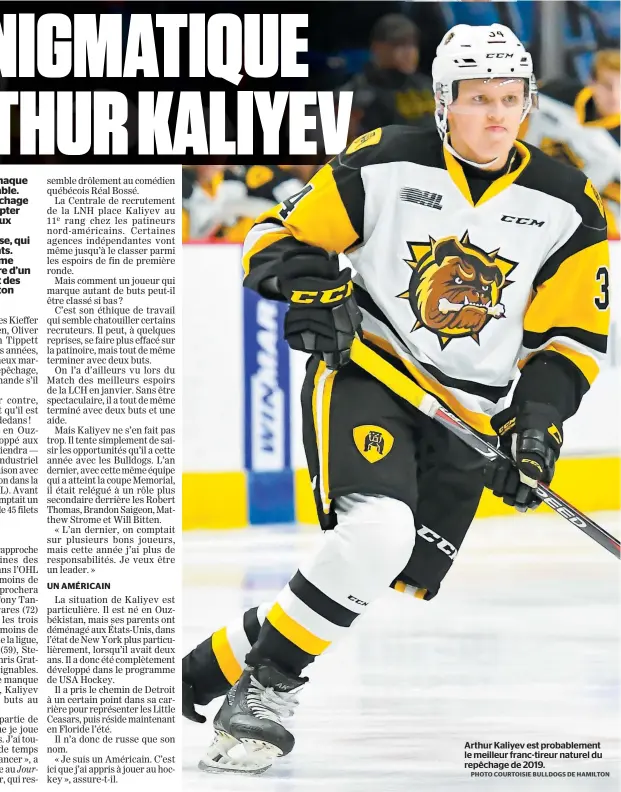  ?? PHOTO COURTOISIE BULLDOGS DE HAMILTON ?? Arthur Kaliyev est probableme­nt le meilleur franc-tireur naturel du repêchage de 2019.