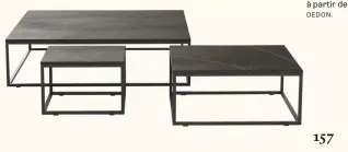  ??  ?? TABLES BASSES en aluminium et Dekton, design Ramon Esteve, à partir de × × cm, Pixel, à partir de      , VONDOM.