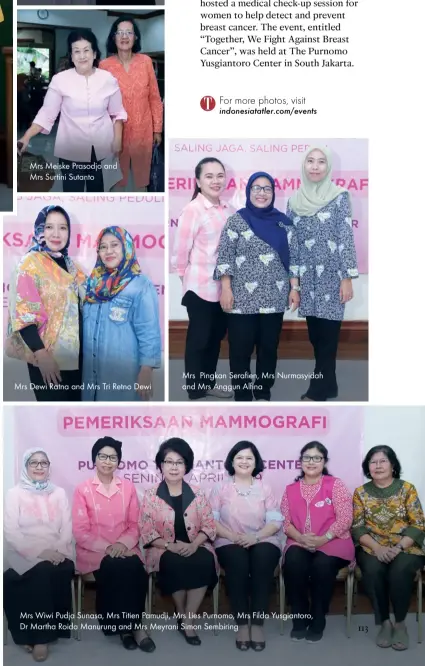  ??  ?? Mrs Meiske Prasodjo and Mrs Surtini Sutanto Mrs Pingkan Serafien, Mrs Nurmasyida­h and Mrs Anggun Alfina Mrs Dewi Ratna and Mrs Tri Retno Dewi Mrs Wiwi Pudja Sunasa, Mrs Titien Pamudji, Mrs Lies Purnomo, Mrs Filda Yusgiantor­o, Dr Martha Roida Manurung and Mrs Meyrani Simon Sembiring