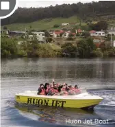  ??  ?? Huon Jet Boat