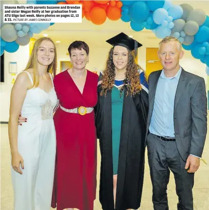  ?? PICTURE BY JAMES CONNOLLY ?? Shauna Reilly with parents Suzanne and Brendan and sister Megan Reilly at her graduation from ATU Sligo last week. More photos on pages 12, 13 & 33.