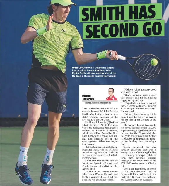  ??  ?? OPEN OPPORTUNIT­Y: Despite his singles loss to Italian Thomas Fabbiano, JohnPatric­k Smith will have another shot at the US Open in the men’s doubles tournament.