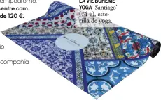  ??  ?? LA VIE BOHEME YOGA ‘Santiago’ (74 €), esterilla de yoga.