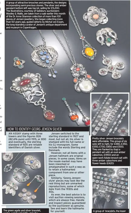  ??  ?? A group of attractive brooches and pendants, the designs incorporat­ing semi-precious stones. The silver and amber pendant bottom left was top lot, selling for £5,200. The illustrati­ons, courtesy of Salisbury auctioneer­s Woolley &amp; Wallis, are taken from a sale earlier this month of the Dr Anne Shannon collection of more than 100 pieces of Jensen jewellery. She began collecting more than 50 years ago, guided latterly by Michal von Essen, the long-standing curator of Jensen’s antique department and museum in Copenhagen.