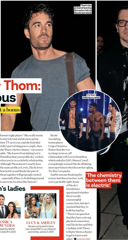  ??  ?? Thom was pictured leaving the same club as Nicole last week
Try Star: making us sweat