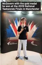  ??  ?? McGovern with the gold medal he won at the 2019 National Taekwondo Finals in Manchester