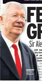  ??  ?? MEMORY Sir Alex Ferguson