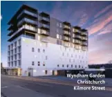  ?? ?? Wyndham Garden Christchur­ch Kilmore Street