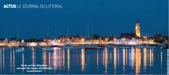  ??  ?? Pornic, en Loire-Atlantique, sera peut-être un jour officielle­ment un port breton !