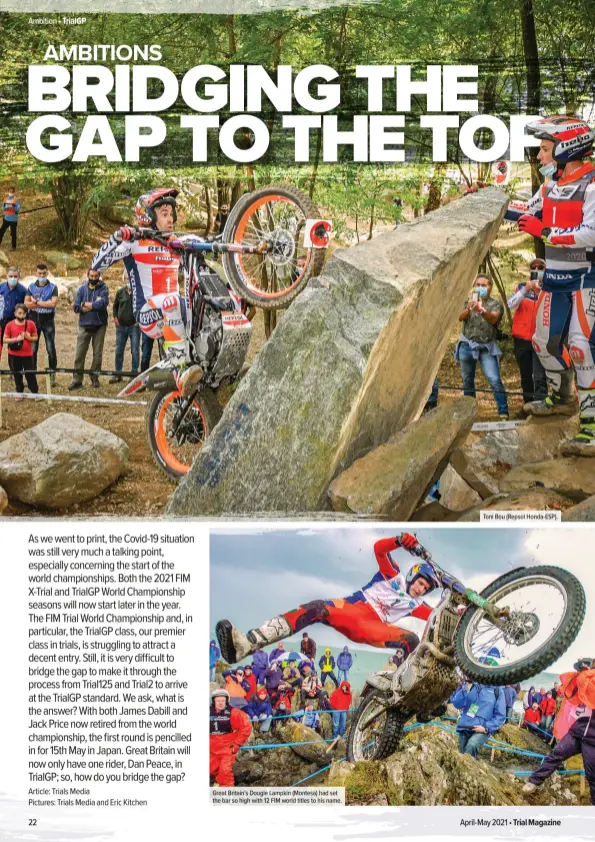  ??  ?? Great Britain’s Dougie Lampkin (Montesa) had set the bar so high with 12 FIM world titles to his name.
Toni Bou (Repsol Honda-ESP).