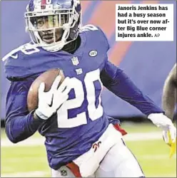  ?? AP ?? Janoris Jenkins has had a busy season but it’s over now after Big Blue corner injures ankle.