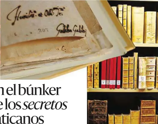  ?? ?? Algunos de los libros en los 86 kilómetros de estantería­s del Archivo Apostólico Vaticano.
La firma del astrónomo Galileo Galilei en un documento que se conserva en el archivo.