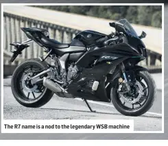  ??  ?? The R7 name is a nod to the legendary WSB machine