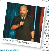  ??  ?? Kinane on‘The Standups’.