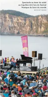  ?? RICOCHET DESIGN ?? Spectacle au lever du soleil au Cap-Bon-Ami lors du festival Musique du bout du monde