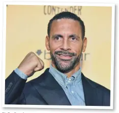  ??  ?? Rio Ferdinand.