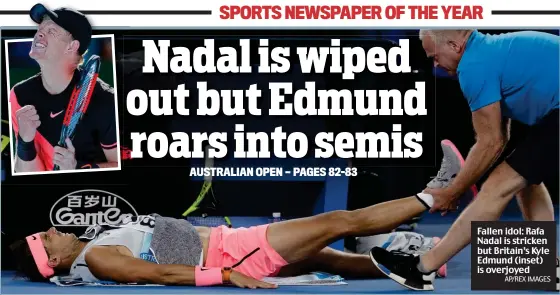  ?? AP/REX IMAGES ?? Fallen idol: Rafa Nadal is stricken but Britain’s Kyle Edmund (inset) is overjoyed