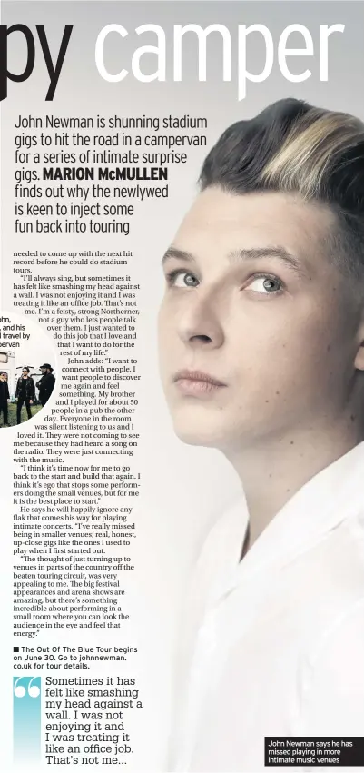  ??  ?? John Newman says he has missed playing in more intimate music venues