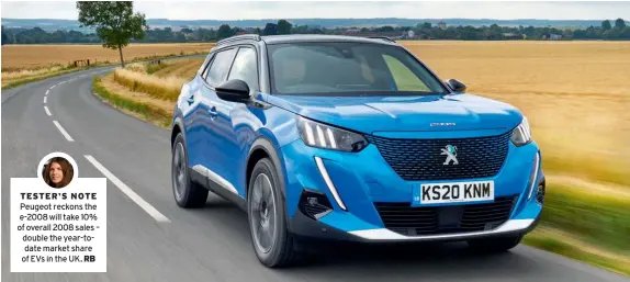  ?? RB ?? TESTER’S NOTE
Peugeot reckons the e-2008 will take 10% of overall 2008 sales – double the year-todate market share of EVS in the UK.