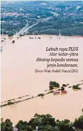  ?? (Foto Wan Nabil Nasir/bh) ?? Lebuh raya PLUS Alor Setar-jitra ditutup kepada semua jenis kenderaan.