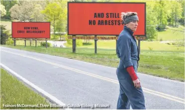  ??  ?? Frances McDormand,Three Billboards Outside Ebbing, Missouri