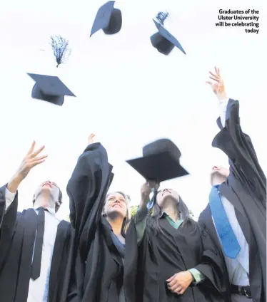  ??  ?? Graduates of the Ulster University will be celebratin­g
today