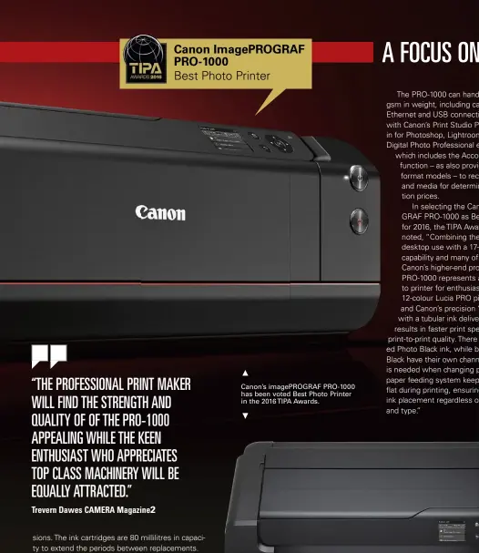  ??  ?? Canon’s imagePROGR­AF PRO-1000 has been voted Best Photo Printer in the 2016 TIPA Awards.